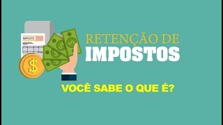 Você Sabe o Que É RETENÇÃO DE IMPOSTOS [upl. by Immij]