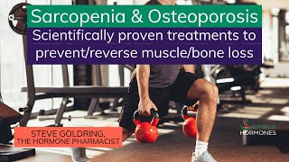 Sarcopenia and Osteoporosis  Scientifically Proven Treatments [upl. by Aleil]