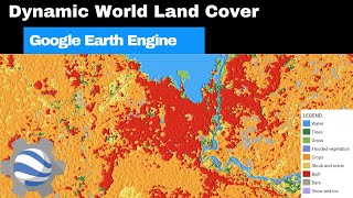 Download Near Real Time Global 10m Land Cover Data with Dynamic World [upl. by Htezil]