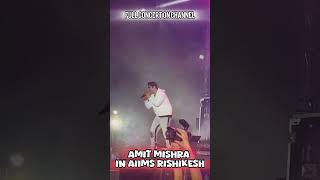 Pyrexia 40 Amit mishra Concert aiimsrishikesh collegefestamitmishraofficial [upl. by Neddie]