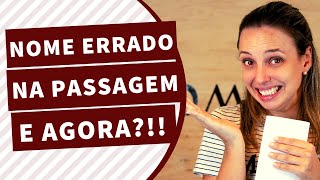 Nome errado na passagem  Dá pra corrigir nome errado na passagem aérea [upl. by Addis]