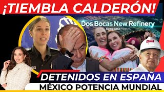 ¡TIEMBLA CALDERÓN Detienen a 14 en ESPAÑA México potencia MUNDIAL gracias a AMLO Claudia sigue [upl. by Mellman]