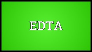 EDTA Meaning [upl. by Ahsuatan2]