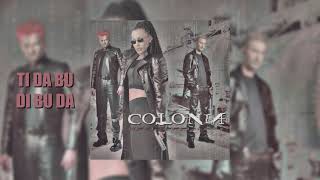 Colonia  Ti da bu di bu da Official audio [upl. by Schriever]