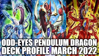 ODDEYES PENDULUM DRAGON DECK PROFILE MARCH 2022 YUGIOH [upl. by Durarte355]