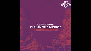 Zakes Bantwini  Girl in the Mirror TheWickedRic Bootleg RemixUnofficial Release [upl. by Regina159]