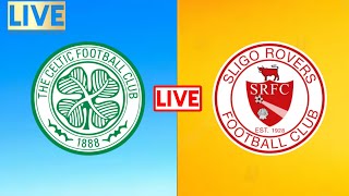 Celtic FC vs Sligo Rovers Cluiche peile beo International Club Friendly 2024 [upl. by Sirovart]