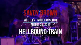 Savoy Brown  Hellbound Train Wolf Den Mohegan Sun CT  August 25 2019 [upl. by Ryon]