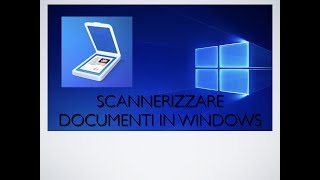 Come scannerizzare documenti con windows 10 [upl. by Doersten]