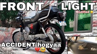 Honda cd 70 front light modifications 👀🥀  Accident hogayaaa🥹  aima baig ka cuzn🌹  mani7t [upl. by Crifasi648]