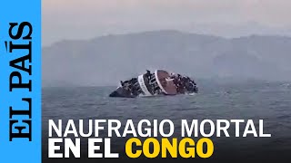 ÁFRICA  Una embarcación se hunde y deja al menos 78 muertos en el Congo  EL PAÍS [upl. by Llenyaj]