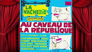 La Vacherie  Au Caveau De La République [upl. by Gonsalve511]