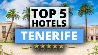 Top 5 Hotels in Tenerife Best Hotel Recommendations [upl. by Millham]