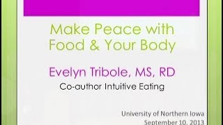 Intuitive Eating Make Peace with Food Mind amp Body Evelyn Tribole MS RD [upl. by Etat246]