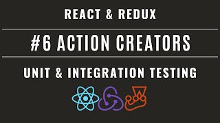 React Redux Unit amp Integration Testing with Jest and Enzyme 6 – Action creators [upl. by Nairadas884]