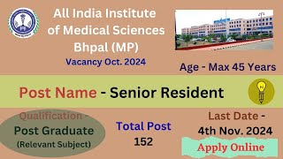 AIIMS  All India Institute of Medical Sciences BhopalMPSenior Resident Recruitment October 2024 [upl. by Sylado333]