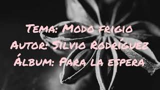 Modo Frigio LetraLyrics  Silvio Rodríguez [upl. by Auqemahs]