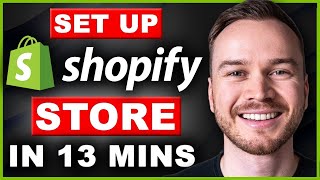 How to Set up a Shopify Store in 13 Minutes  Shopify Tutorial for Beginners [upl. by Houser]