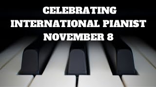 Celebrating The Day of the International Pianist  November 8  365festivals  The Genius Tree [upl. by Gonzalo]