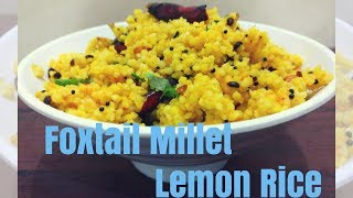 Foxtail Millet Lemon Rice  Millet Recipe  sautewithlove [upl. by Ardied430]