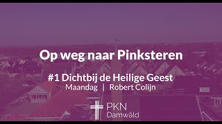 1 Dichtbij de Heilige Geest  Overdenking op weg naar Pinksteren  PKN Damwâld [upl. by Rhiana]