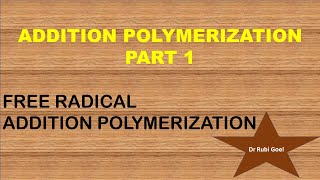 Addition polymerization part 1 free radical addition polymerization mechanism [upl. by Tews]