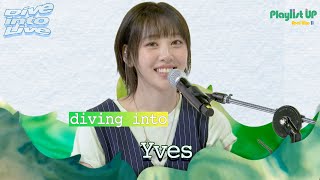 Play11st UPDive into Live with Yves 이브 [upl. by Aible]