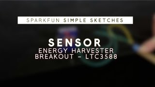 SparkFun Simple Sketches  Energy Harvester Breakout [upl. by Luahs]