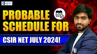 Probable Schedule for CSIR NET July 2024  CSIR NET Physical Science  IFAS Physics [upl. by Nerval]