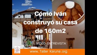 Bioconstrucción Casa Autoconstruida con paja de 160m2 [upl. by Leitao]