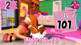 🚨NEW LP ✨JACI 101🎓 2 FIRST FRAT PARTY ✨ THE SIMS 4 [upl. by Nauht]