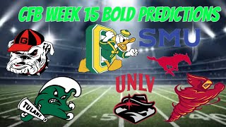 CFB Week 15 Bold Predictions GeorgiaUNLVOregonSMUTulane And Iowa State [upl. by Oicelem626]