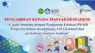 PKM  quotCegah Stunting Dengan Penguatan Edukasi Pil KB Progestinquot [upl. by Held197]