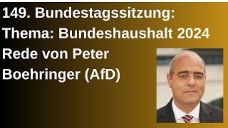 149 Bundestagssitzung Haushalt 2024 Rede von Peter Boehringer AfD [upl. by Sadoc]