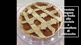 Crostata vegana con frolla alle nocciole e marmellata di albicocche [upl. by Chapman]