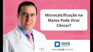 Microcalcificação na Mama Pode Virar Câncer  IMEB [upl. by Nahshun]