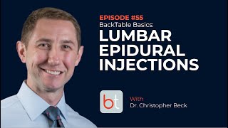 BackTable Basics Lumbar Epidural Injections w Dr Chris Beck  BackTable MSK Podcast Ep 55 [upl. by Marcile]