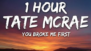 Tate McRae  you broke me first Lyrics 🎵1 Hour [upl. by Kolosick]