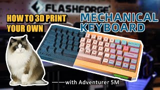 How I printed a fully customized keyboard？Presented by Flashforge [upl. by Gray]