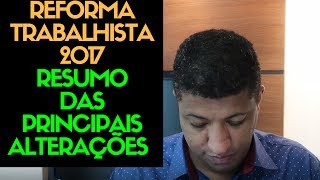 Reforma Trabalhista 2017  Um Resumo das 15 Principais Mudanças  REFORMA TRABALHISTA 2019 [upl. by Peck]