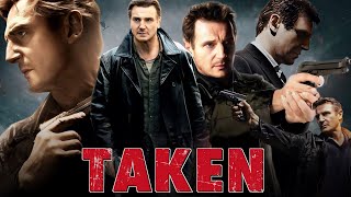 Taken Full Movie 2008 Review  Liam Neeson Maggie Grace Leland Orser Jon Gries David Warshofsky [upl. by Richy]