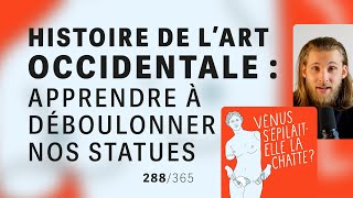 Histoire de l’art occidentale  déboulonner nos statues ”Vénus sépilaitelle la chatte ” [upl. by Jenei]