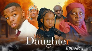 MY DAUGHTER  ep 4 [upl. by Dinah]