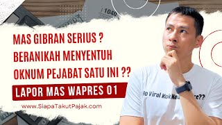 Lapor Mas Wapres 01  BERANIKAH MAS GIBRAN MENYENTUH OKNUM PEJABAT SATU INI  APA DIKASIH KENTUT [upl. by Yecak]