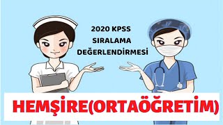 HEMŞİRE ORTAÖĞRETİM  2020 KPSS SIRALAMA DEĞERLENDİRMESİ [upl. by Francie381]