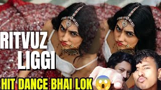 RITVUZ LIGGI  OFFICIAL MUSIC  HIT DANCE BHAU LOK 🥵  REACTIONS VIDEOS 🔥 [upl. by Lahcym]