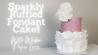 How I Made This Ruffled Fondant Cake with Wafer Paper Lace Easy Sparkle Technique Cake Decorating [upl. by Caffrey]