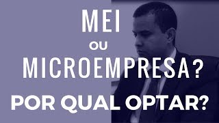 Abrir MEI ou Microempresa Qual é a melhor Opção  dica para abertura de empresa com Paulo Oliveira [upl. by Simpson]