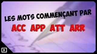 Les mots commençant par acc app arr ou att [upl. by Jehias]