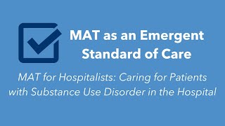 MAT for Hospitalists Caring for Patients with Substance Use Disorder in the Hospital [upl. by Onifled]